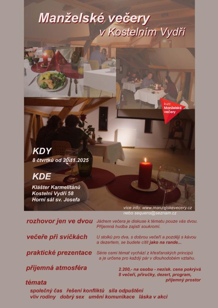 Manželské večery v Kostelním Vydří  se budou konat i tuto zimní sezonu a začínají již 4.12. (a ne jak původně bylo plánováno 20. listopadu). Dále pokračují v tyto čtvrteční termíny: 11.12. a 18.12. 2025. Termíny v lednu 8.1., 15.1., 22.1. a 29.1. 2026, poslední někdy v únoru, ale termín se ještě upřesní.  Jsou to vždy čtvrtky od 18.30 hod. Začíná se výbornou večeří..